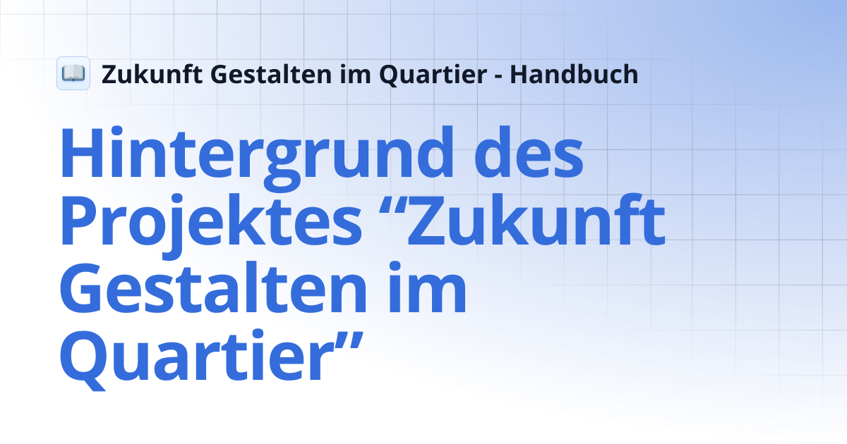 Hintergrund des Projektes “Zukunft Gestalten im Quartier” | Zukunft ...