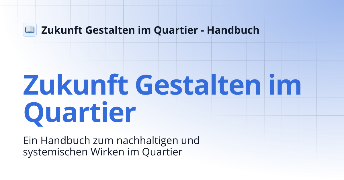 Zukunft Gestalten im Quartier | Zukunft Gestalten im Quartier - Handbuch